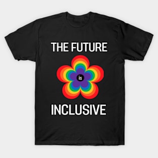 the future is inclusive T-Shirt